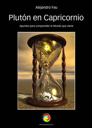 Alejandro Fau | Plutón en Capricornio: Apuntes para comprender el Mundo que viene